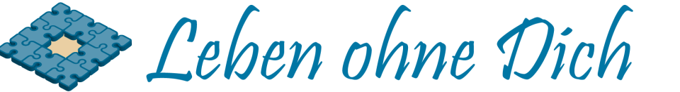 Leben ohne Dich